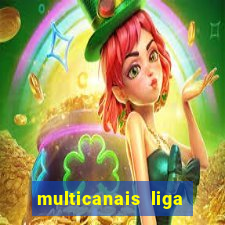 multicanais liga dos campees